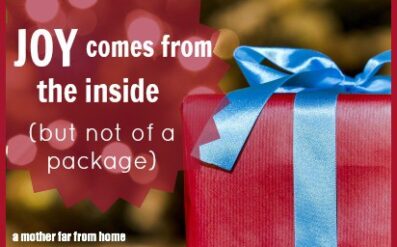 Joy comes from the inside (but not the inside of a package)